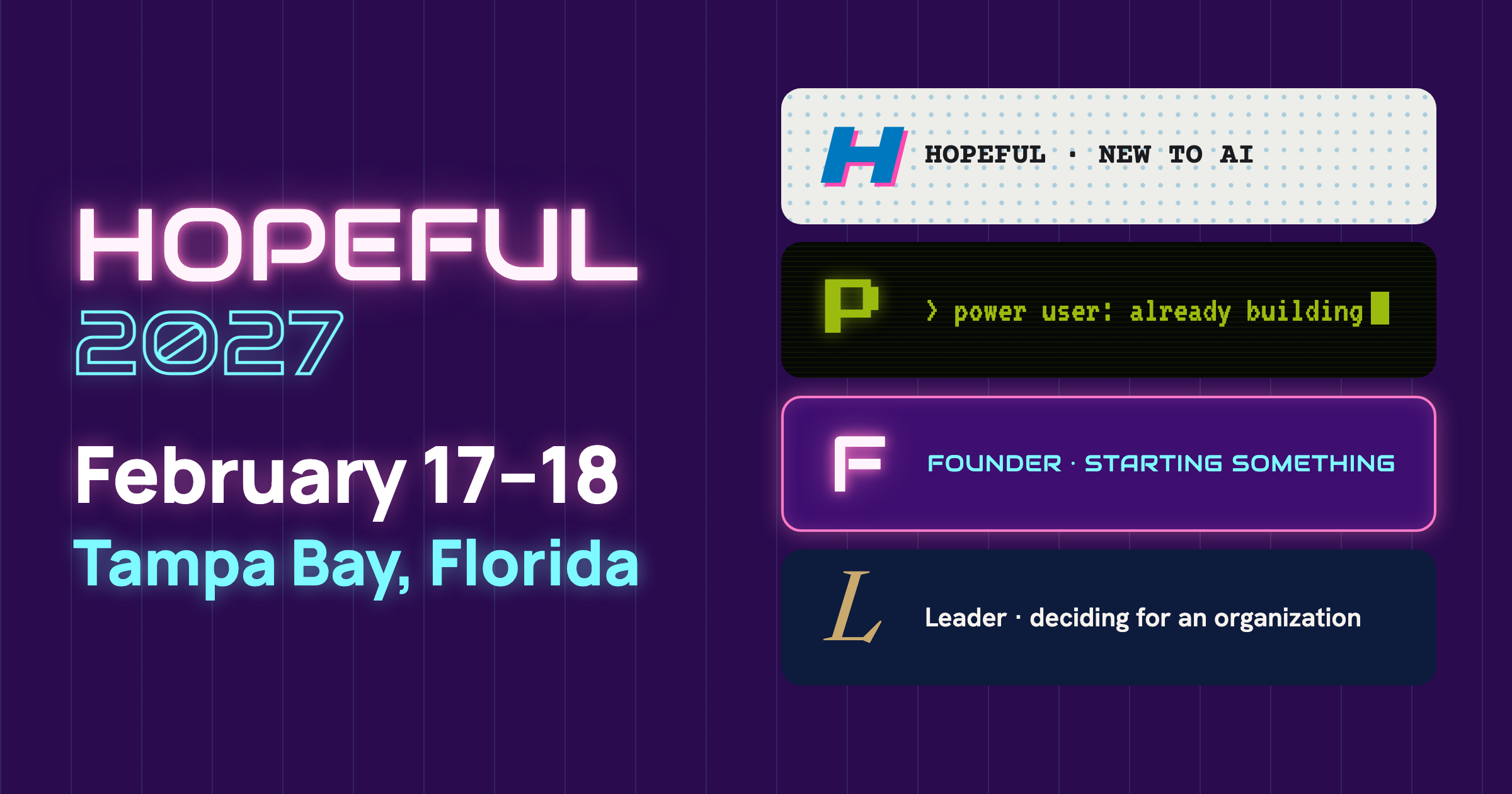 Hopeful 2027, February 17–18, Tampa Bay, Florida. Four tracks: Hopeful, new to AI; Power user, already building; Founder, starting something; Leader, deciding for an organization.